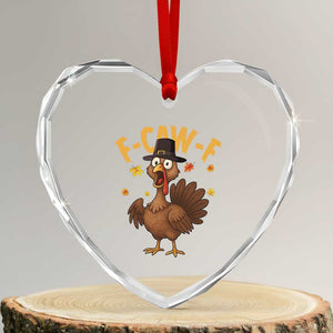 Funny F Caw F Thanksgiving Turkey Heart Crystal Glass Ornament Poultry Humor TS11 Transparent Glass 3'' Heart Print Your Wear