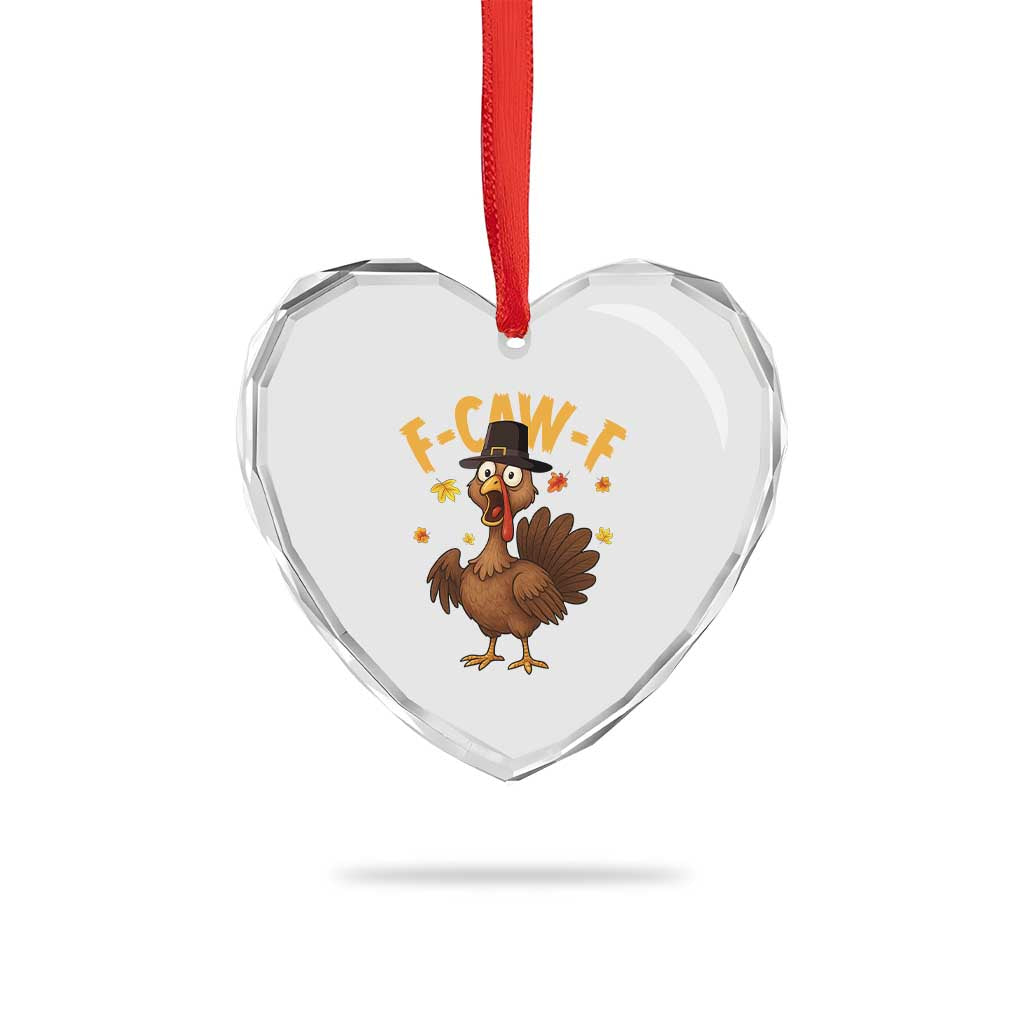Funny F Caw F Thanksgiving Turkey Heart Crystal Glass Ornament Poultry Humor TS11 Print Your Wear