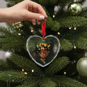 Funny F Caw F Thanksgiving Turkey Heart Crystal Glass Ornament Poultry Humor TS11 Print Your Wear