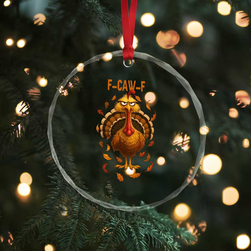 Funny F Caw F Turkey Meme Thanksgiving Graphic Crystal Glass Ornament Funny Fowl Mood Humor TS02 Print Your Wear