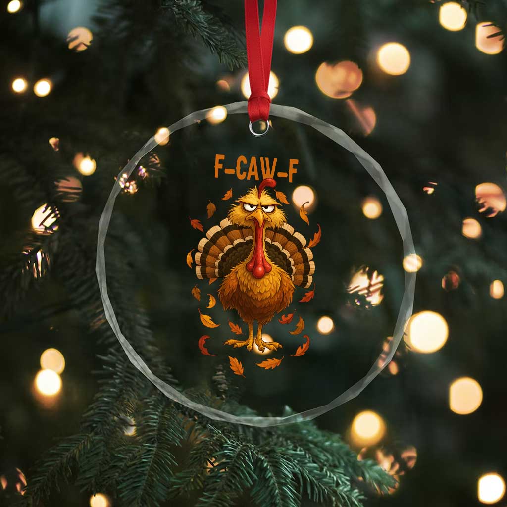 Funny F Caw F Turkey Meme Thanksgiving Graphic Crystal Glass Ornament Funny Fowl Mood Humor TS02 Print Your Wear
