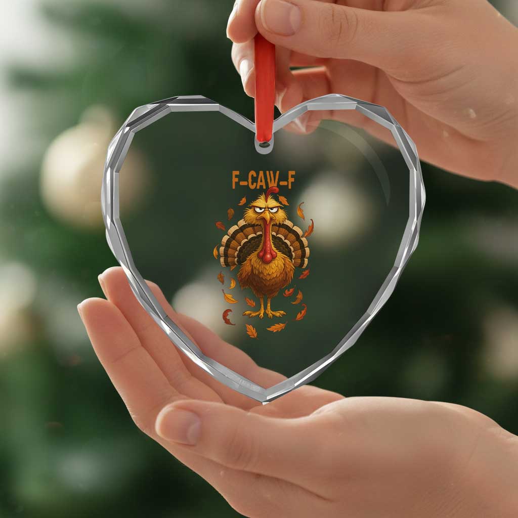 Funny F Caw F Turkey Meme Thanksgiving Graphic Heart Crystal Glass Ornament Funny Fowl Mood Humor TS02 Print Your Wear