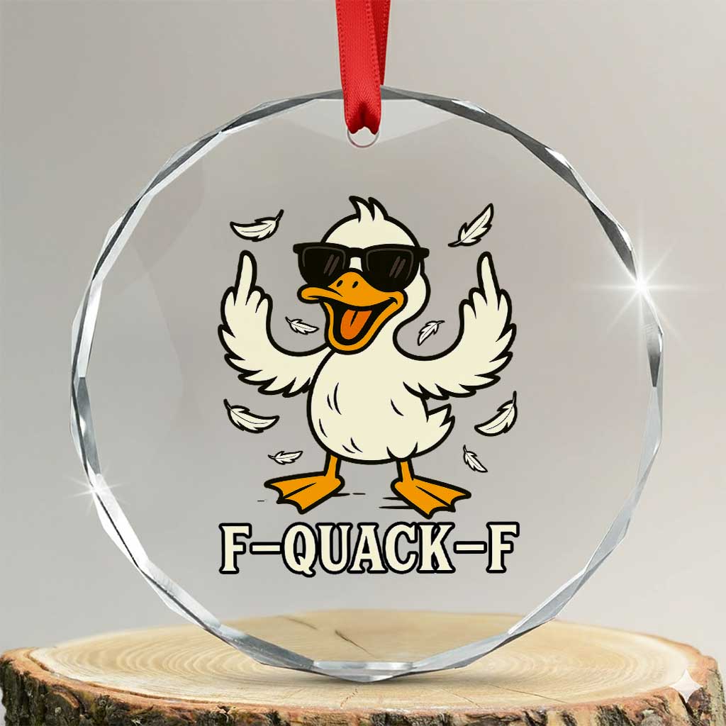 Funny F Quack F Silly Duck Sarcastic Joke Gift Crystal Glass Ornament TS12 Transparent Glass 3'' Circle Print Your Wear