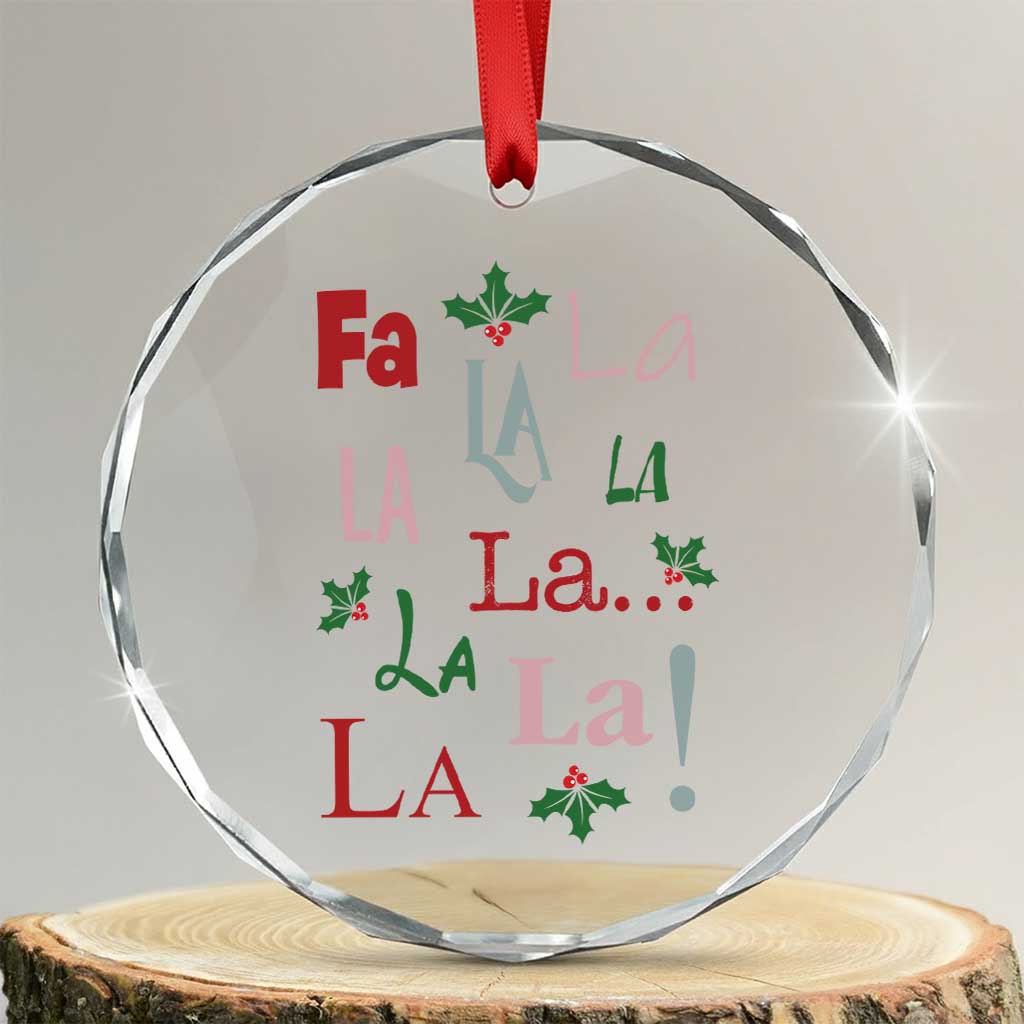 Funny Fa La La 8 Xmas Carol Song Crystal Glass Ornament Holiday Mistletoe TS11 Transparent Glass 3'' Circle Print Your Wear