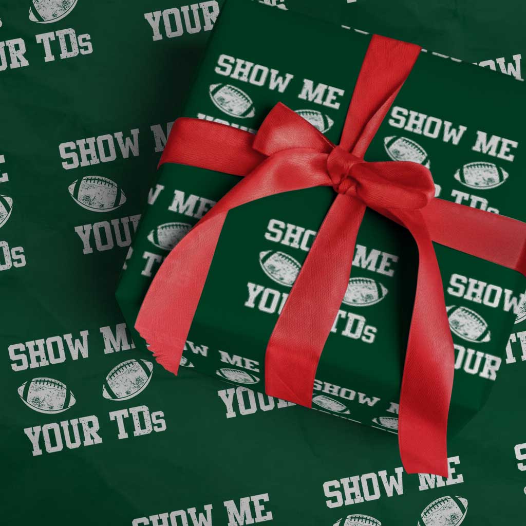 Funny Fantasy Football Wrapping Paper Roll Show Me Your TDs Draft Party commish FFL TS10 Green Print Your Wear