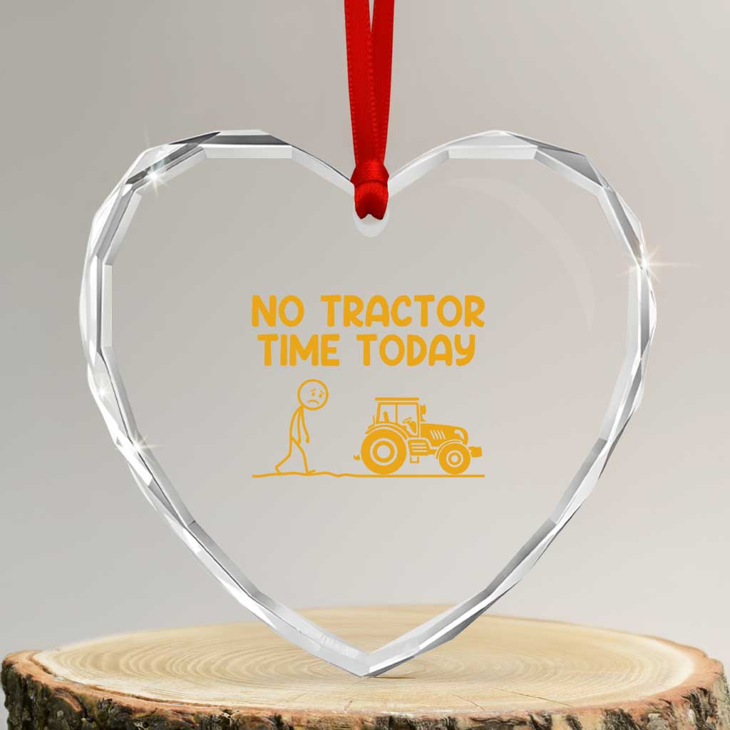 Funny Farm Life Stickman Meme Heart Crystal Glass Ornament No Tractor Time Today TS12 Transparent Glass 3'' Heart Print Your Wear