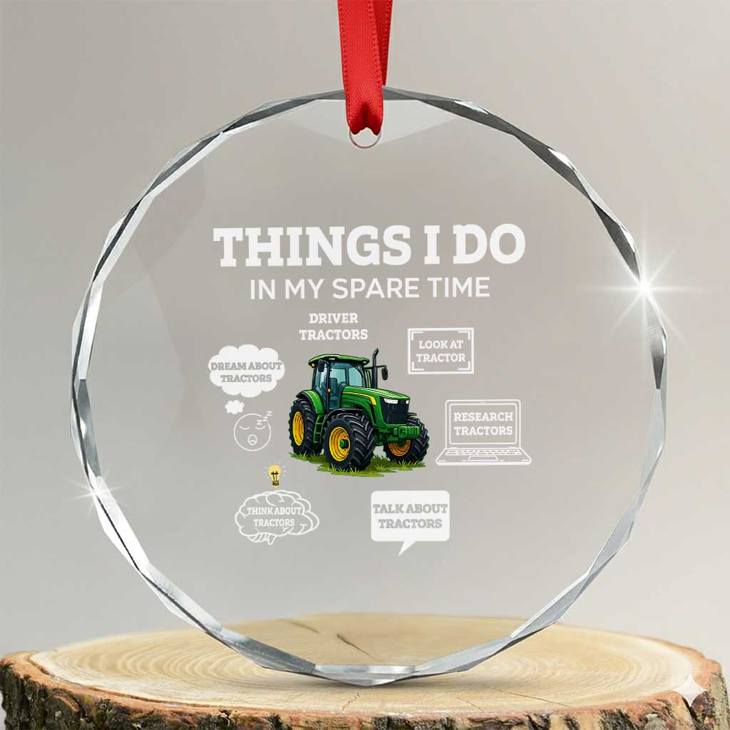 Funny Farmers Crystal Glass Ornament Things I Do In My Spare Time TS14 Transparent Glass 3'' Circle Print Your Wear