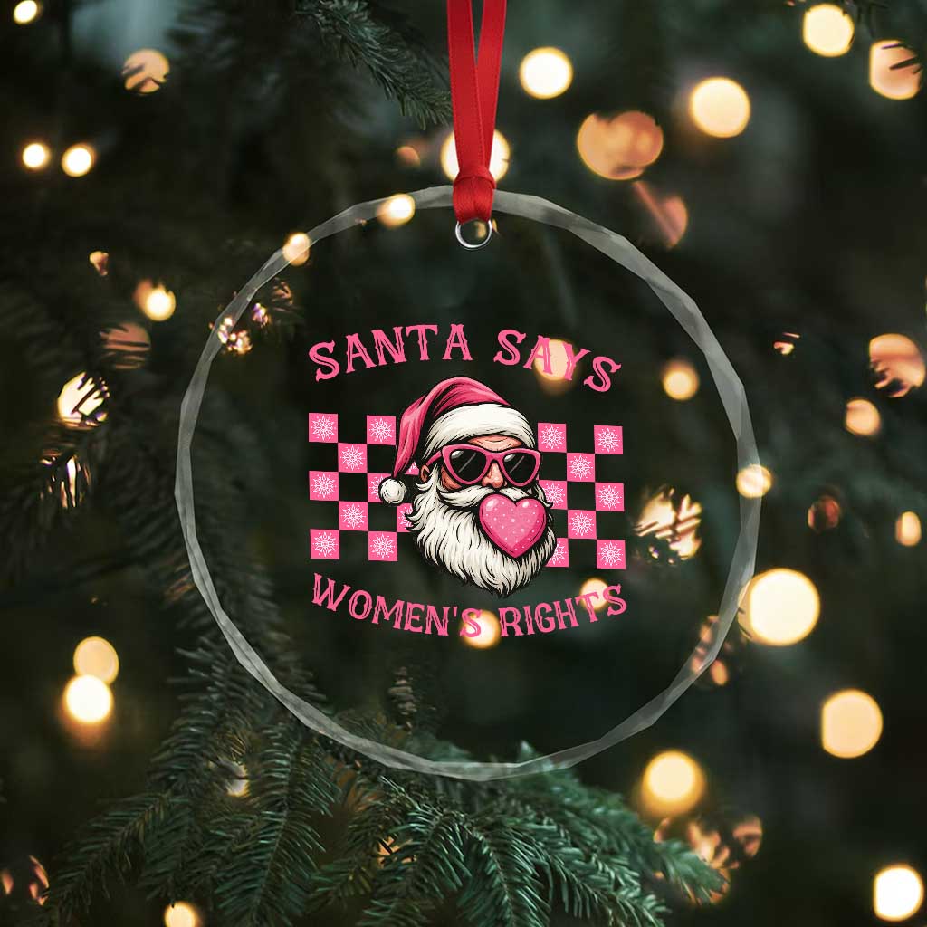 Funny Feminist Activist Christmas Crystal Glass Ornament Santa Says Womens Rights TS12 Print Your Wear