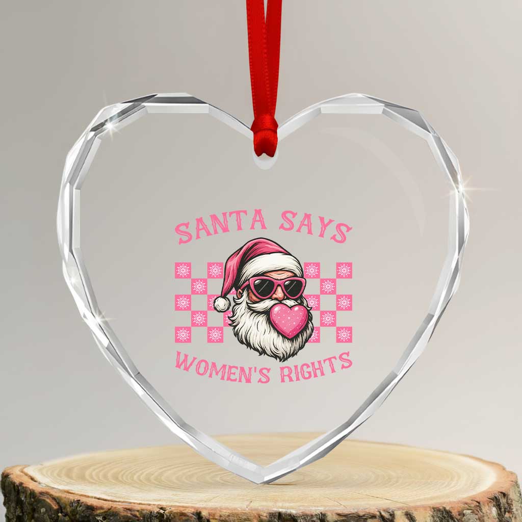 Funny Feminist Activist Christmas Heart Crystal Glass Ornament Santa Says Womens Rights TS12 Transparent Glass 3'' Heart Print Your Wear