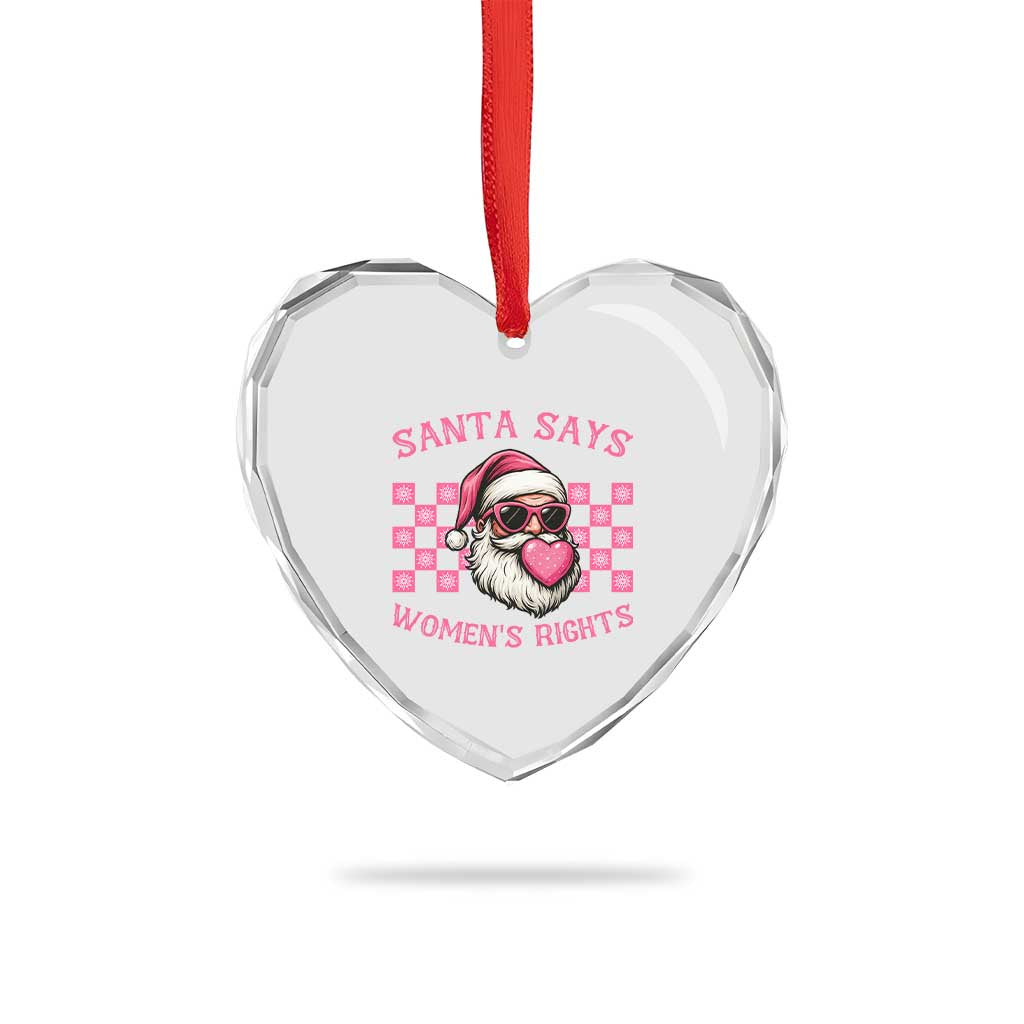 Funny Feminist Activist Christmas Heart Crystal Glass Ornament Santa Says Womens Rights TS12 Print Your Wear