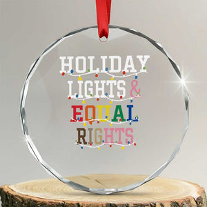 Funny Feminist LGBT Xmas Crystal Glass Ornament Holiday Lights And Equal Rights Led Lights TS11 Transparent Glass 3'' Circle Print Your Wear