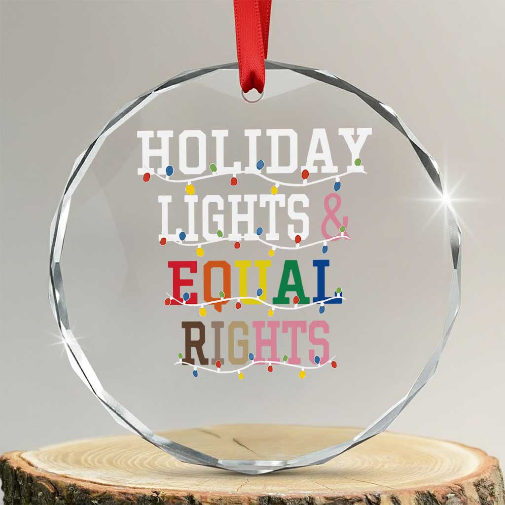 Funny Feminist LGBT Xmas Crystal Glass Ornament Holiday Lights And Equal Rights Led Lights TS11 Transparent Glass 3'' Circle Print Your Wear