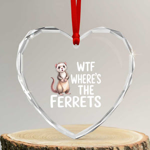 Funny Ferret Lover Gift Heart Crystal Glass Ornament Where Is The Ferret TS12 Transparent Glass 3'' Heart Print Your Wear
