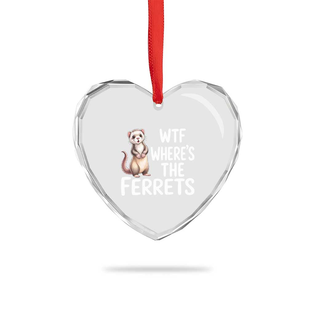 Funny Ferret Lover Gift Heart Crystal Glass Ornament Where Is The Ferret TS12 Print Your Wear