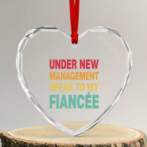 Funny Fiancé Heart Crystal Glass Ornament Under New Management Speak to My Fiancee TS10 Transparent Glass 3'' Heart Print Your Wear