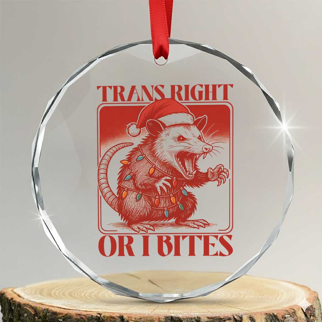 Funny Fierce Opossum Santa Crystal Glass Ornament Trans Right Or I Bites Christmas Gift TS12 Transparent Glass 3'' Circle Print Your Wear