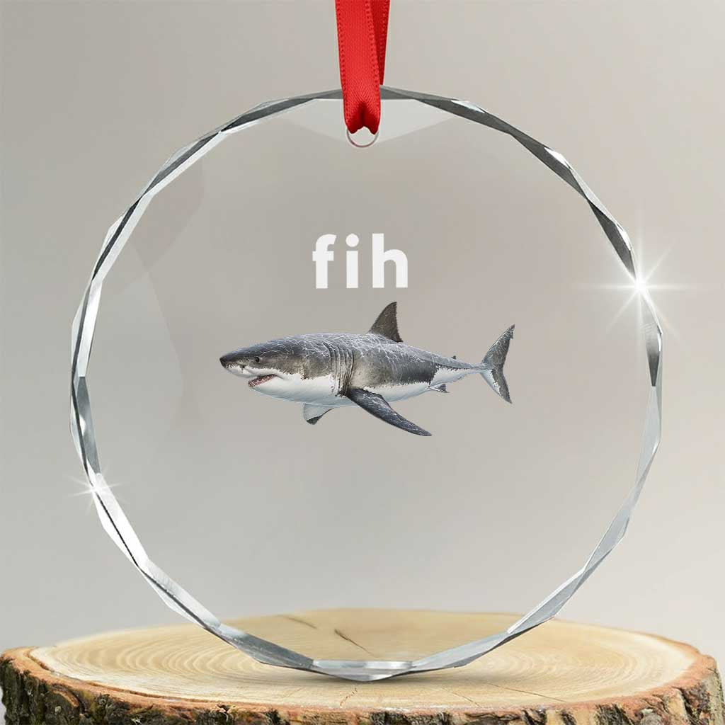 Funny Fih Shark Misspelled Fish Meme Crystal Glass Ornament Great White Shark Lover TS11 Transparent Glass 3'' Circle Print Your Wear