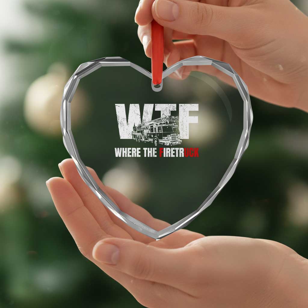 Funny Firefighter Heart Crystal Glass Ornament WTF What The Firetruck Fireman Gift TS10 Print Your Wear