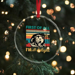 Funny First Of All I Am A Delight Crystal Glass Ornament Retro Angry Opossum TS11 Print Your Wear