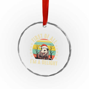 Funny First Of All I'm A Delight Crystal Glass Ornament Angry Opossum Possum Xmas TS11 Print Your Wear
