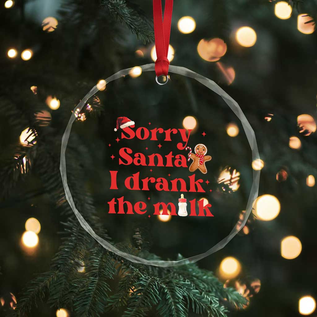 Funny First Xmas Crystal Glass Ornament Sorry Santa I Drank The Milk Gingerbread TS11 Print Your Wear