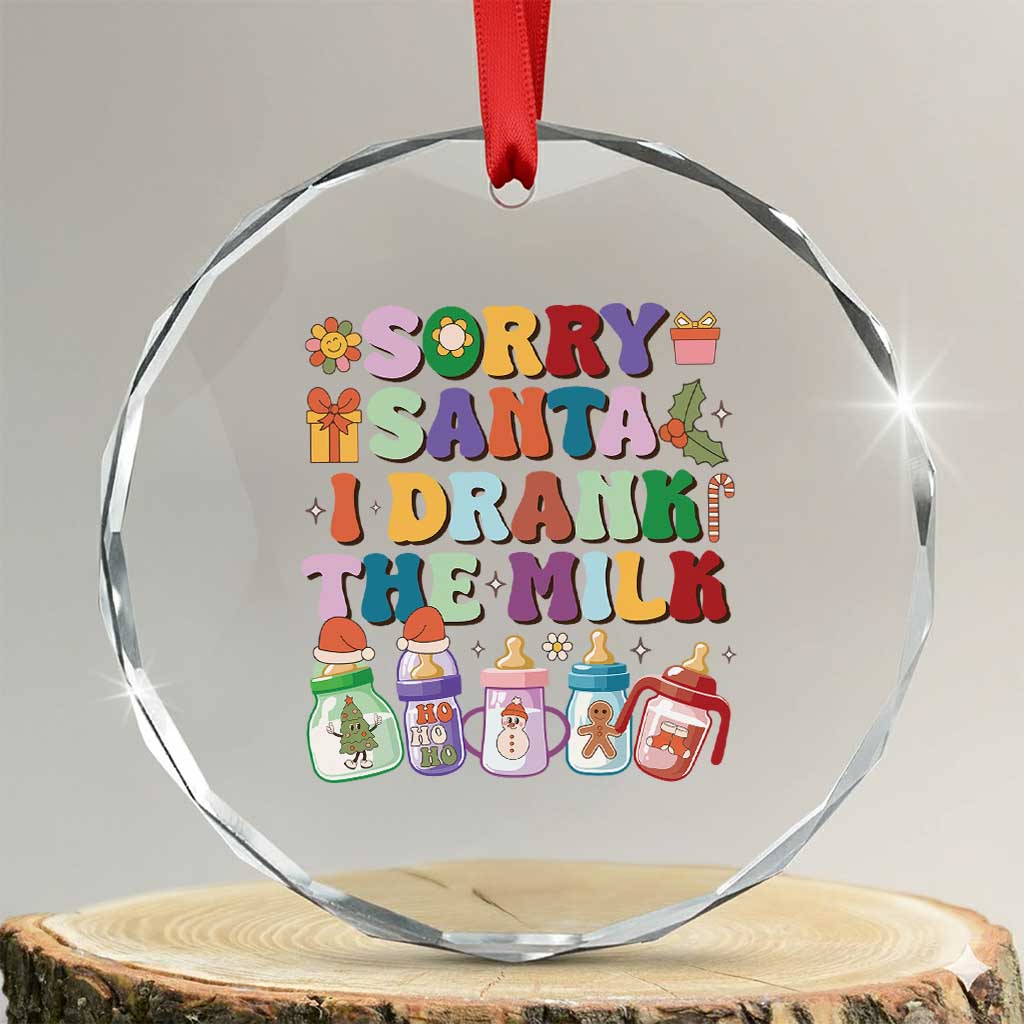 Funny First Xmas Crystal Glass Ornament Sorry Santa I Drank The Milk Retro Baby Bottle TS11 Transparent Glass 3'' Circle Print Your Wear