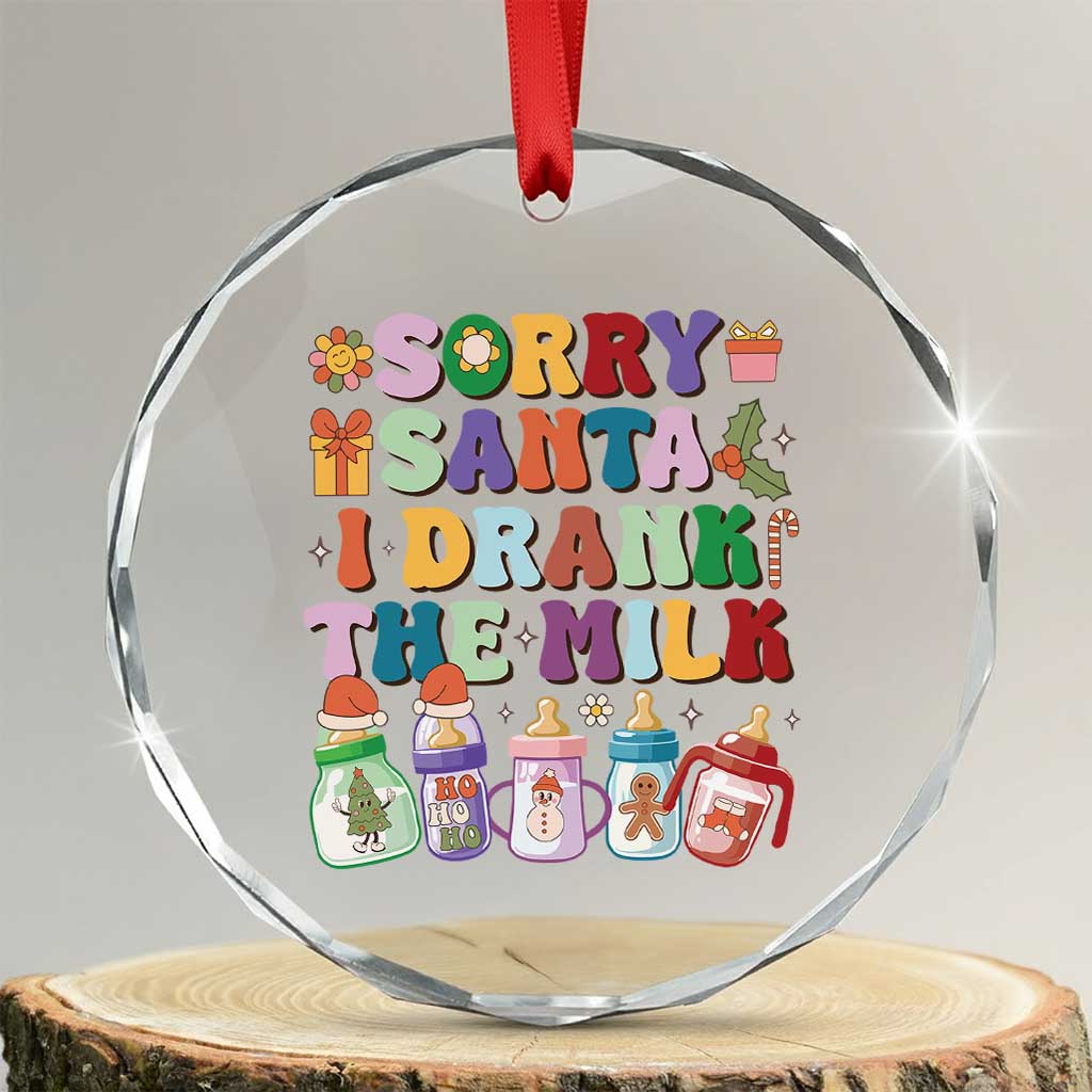 Funny First Xmas Crystal Glass Ornament Sorry Santa I Drank The Milk Retro Baby Bottle TS11 Transparent Glass 3'' Circle Print Your Wear