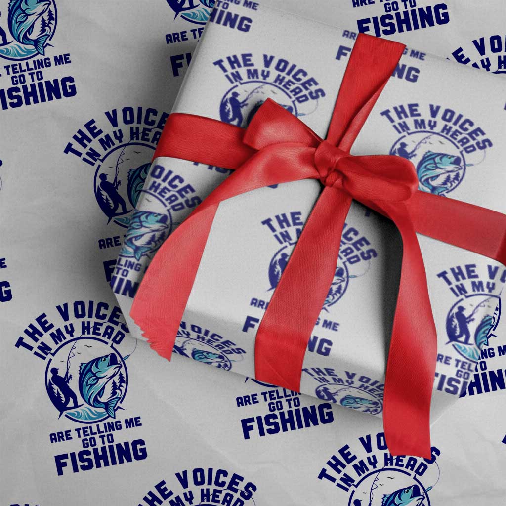 Funny Fisherman Wrapping Paper Roll The Voices In My Head Are Telling Me To Go Fishing TS14 White Print Your Wear