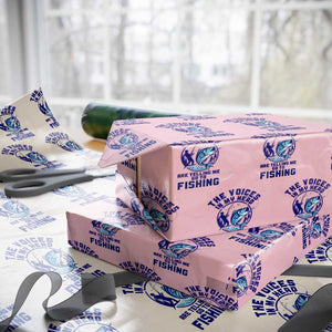 Funny Fisherman Wrapping Paper Roll The Voices In My Head Are Telling Me To Go Fishing TS14 Light Pink Print Your Wear