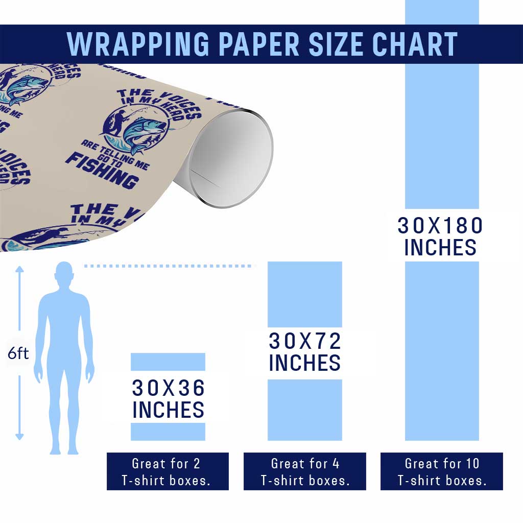 Funny Fisherman Wrapping Paper Roll The Voices In My Head Are Telling Me To Go Fishing TS14 Print Your Wear