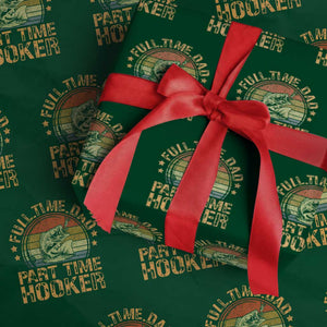 Funny Fishing Dad Wrapping Paper Roll Part Time Hooker Bass Fish Dad Dirty Adult Joke TS10 Green Print Your Wear