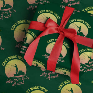 Funny Fishing Enthusiast Gift Wrapping Paper Roll I Cant Work Today My Arm Is In A Cast TS12 Green Print Your Wear