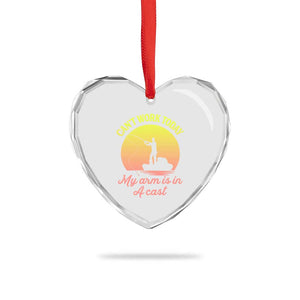 Funny Fishing Enthusiast Gift Heart Crystal Glass Ornament I Cant Work Today My Arm Is In A Cast TS12 Print Your Wear