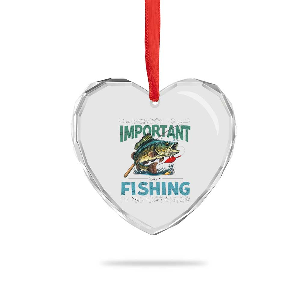 Funny Fishing Heart Crystal Glass Ornament School Is Important But Fishing Is Importanter Bass Fisherman TS02 Print Your Wear