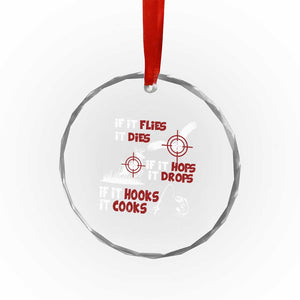 Funny Fishing Hunting Crystal Glass Ornament If It Flies It Dies If It Hops It Drops If It Hooks It Cooks TS11 Print Your Wear