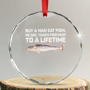 Funny Fishing Meme Crystal Glass Ornament Buy A Man Eat Fish Inappropriate TS10 Transparent Glass 3'' Circle Print Your Wear