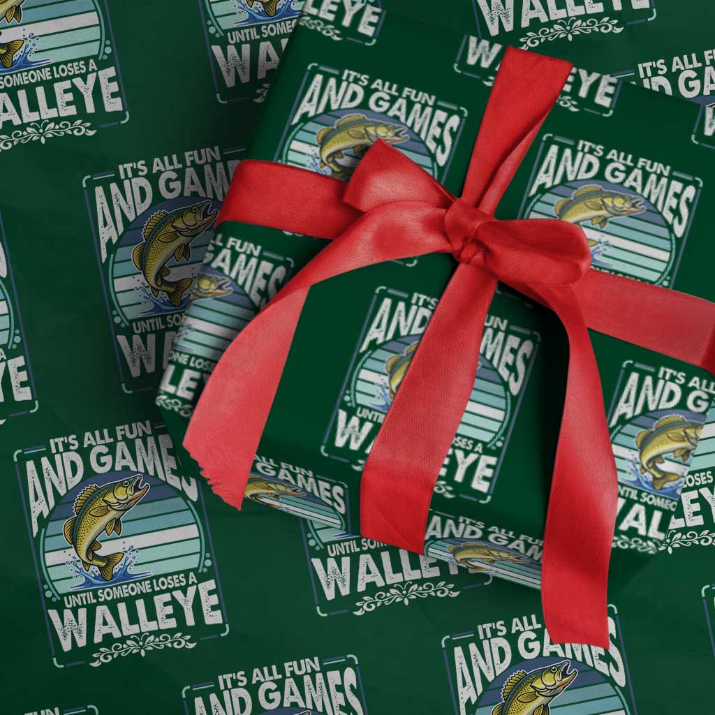 Funny Fishing Wrapping Paper Roll It Is All Fun And Games Until Someone Loses A Walleye TS14 Green Print Your Wear