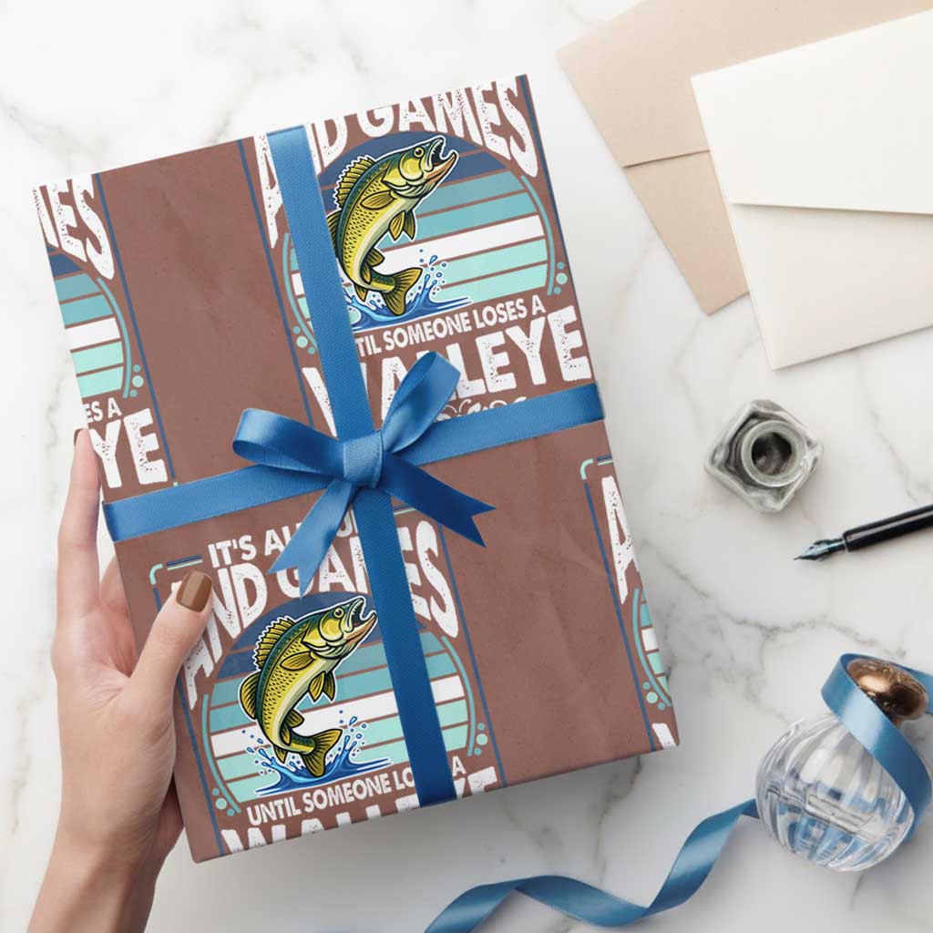 Funny Fishing Wrapping Paper Roll It Is All Fun And Games Until Someone Loses A Walleye TS14 Mocha Print Your Wear