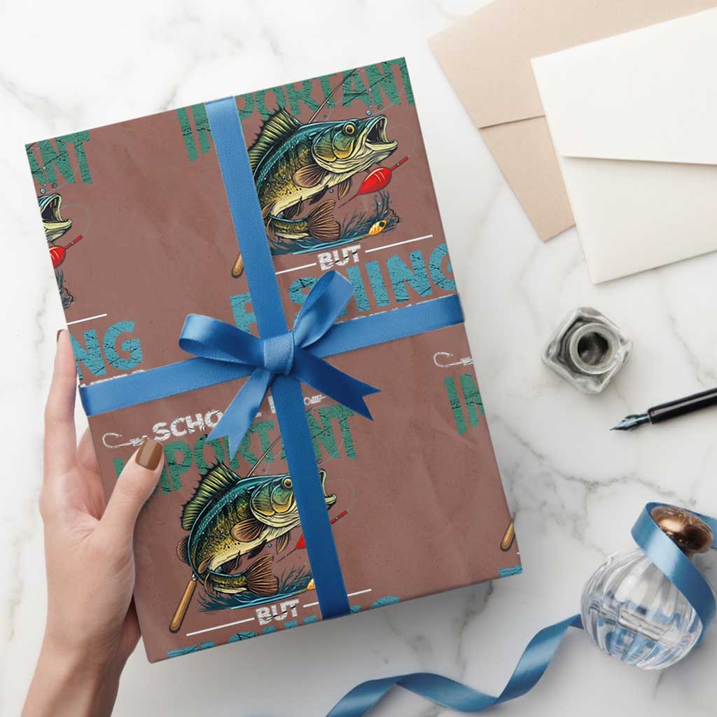 Funny Fishing Wrapping Paper Roll School Is Important But Fishing Is Importanter Bass Fisherman TS02 Mocha Print Your Wear