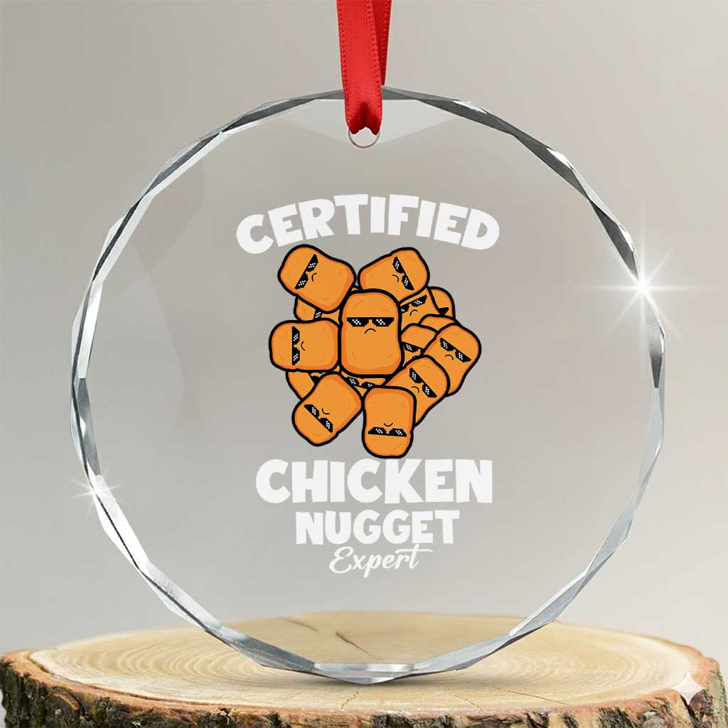 Funny Food Lover Gift Crystal Glass Ornament Certified Chicken Nugget Expert TS12 Transparent Glass 3'' Circle Print Your Wear