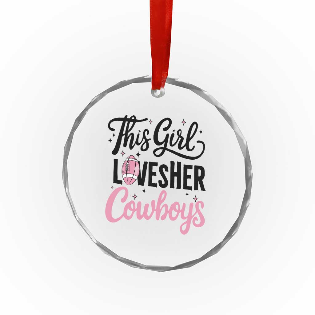 Funny DF Fan Gift Crystal Glass Ornament This Girl Loves Her Cowboy TS12 Print Your Wear