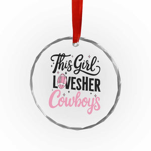 Funny Football Fan Gift Crystal Glass Ornament This Girl Loves Her Cowboys TS12 Print Your Wear