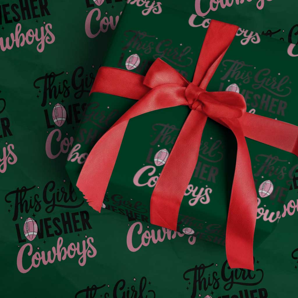 Funny Football Fan Gift Wrapping Paper Roll This Girl Loves Her Cowboys TS12 Green Print Your Wear