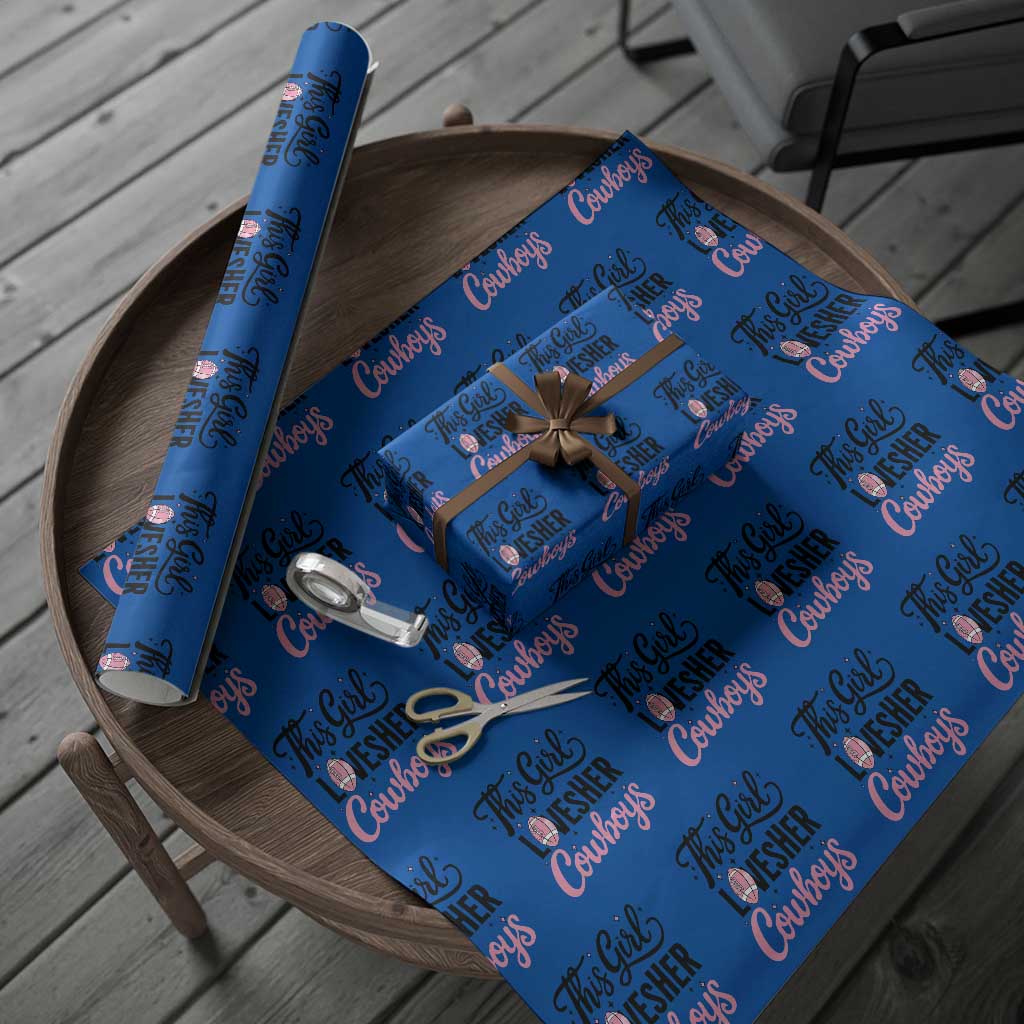 Funny Football Fan Gift Wrapping Paper Roll This Girl Loves Her Cowboys TS12 Blue Print Your Wear