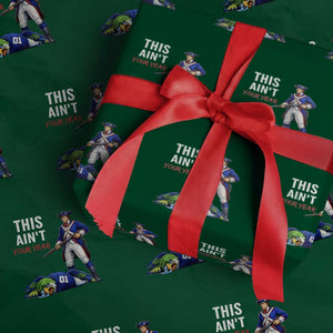 Funny Football Rivarly Wrapping Paper Roll This Aint Your Year New England Minutemen Championship TS11 Green Print Your Wear