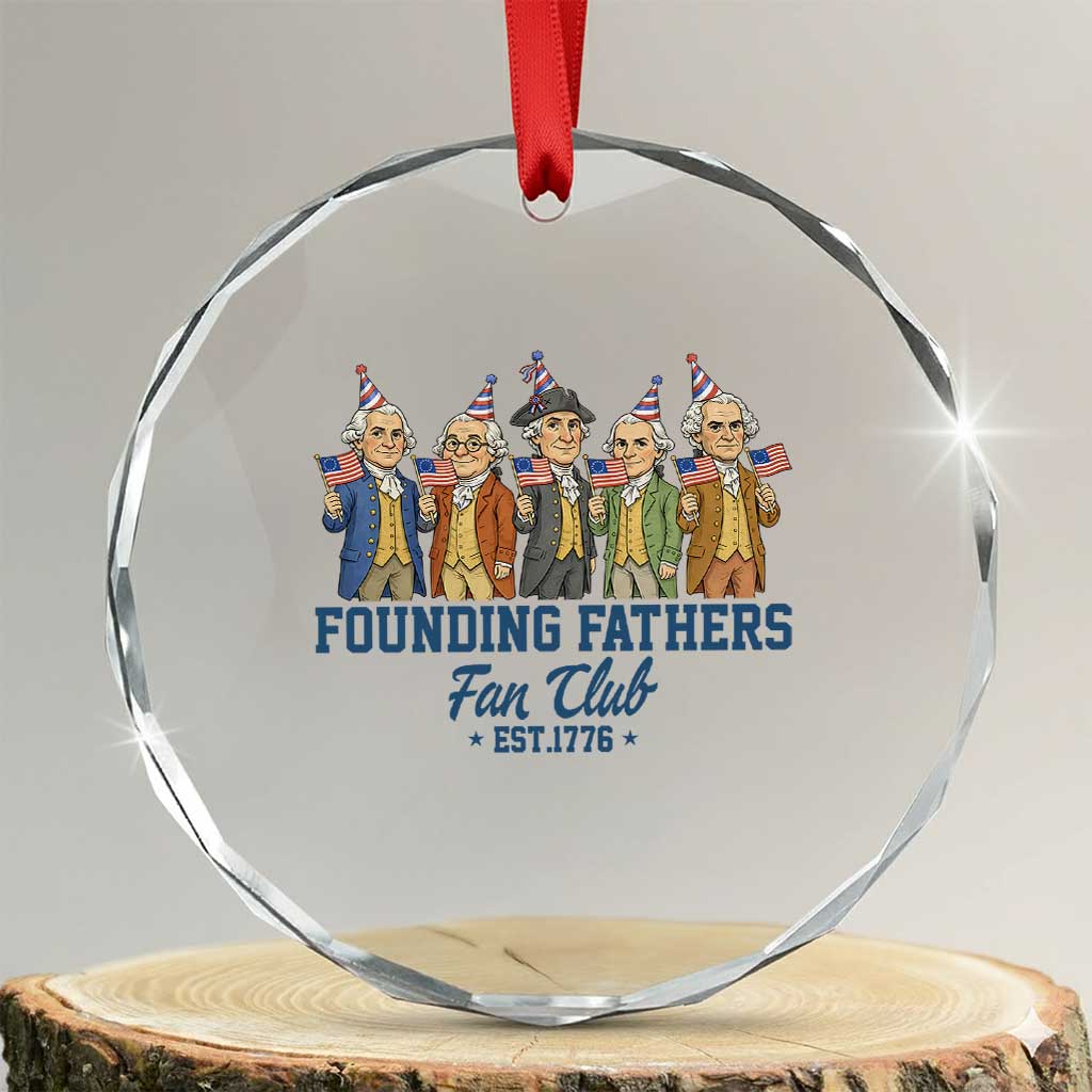 Funny Founding Fathers Fan Club Crystal Glass Ornament American History Lovers TS12 Transparent Glass 3'' Circle Print Your Wear