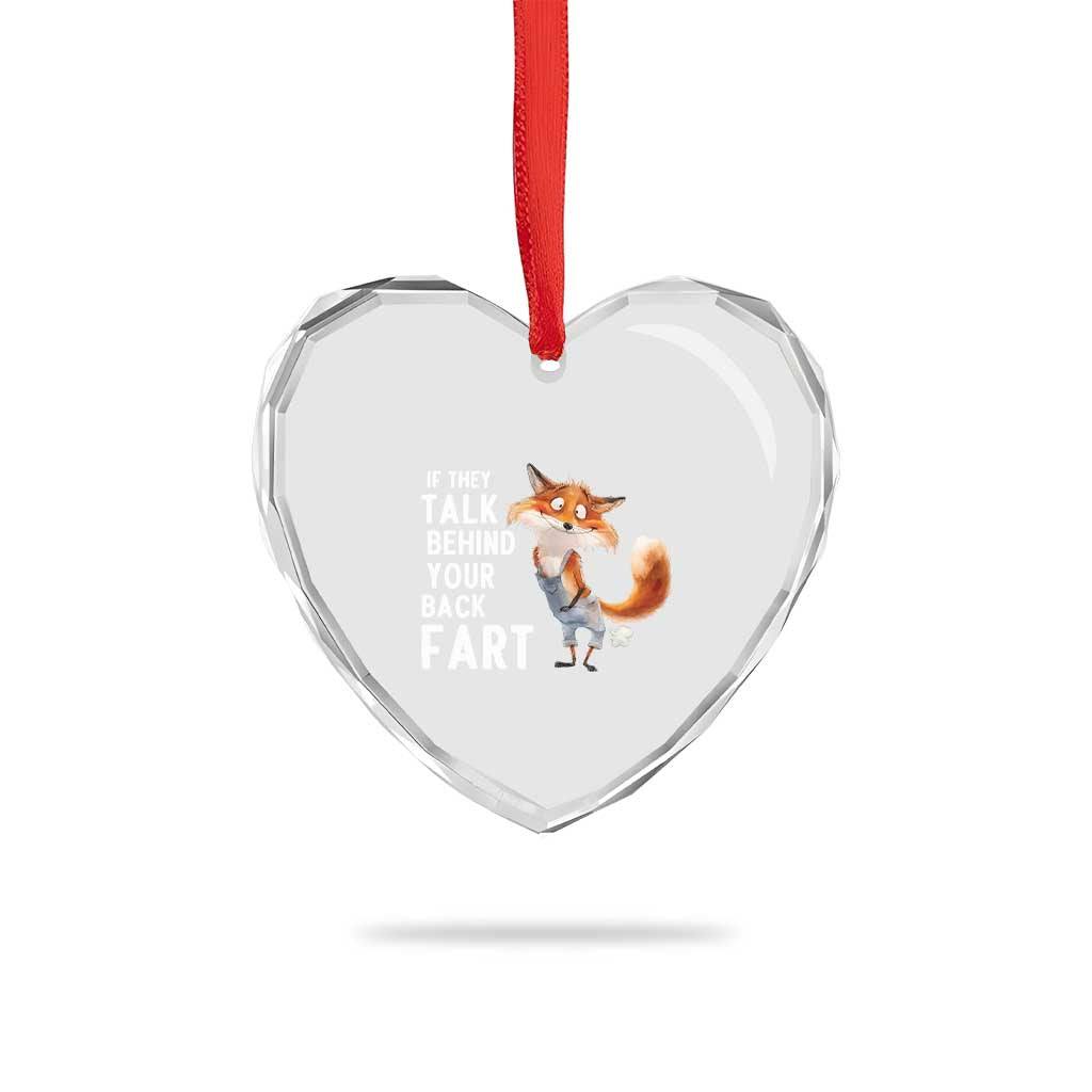 Funny Fox Meme Heart Crystal Glass Ornament If They Talk Behind Your Back Fart Naughty Joke TS14 Print Your Wear