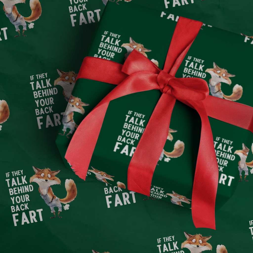 Funny Fox Meme Wrapping Paper Roll If They Talk Behind Your Back Fart Naughty Joke TS14 Green Print Your Wear