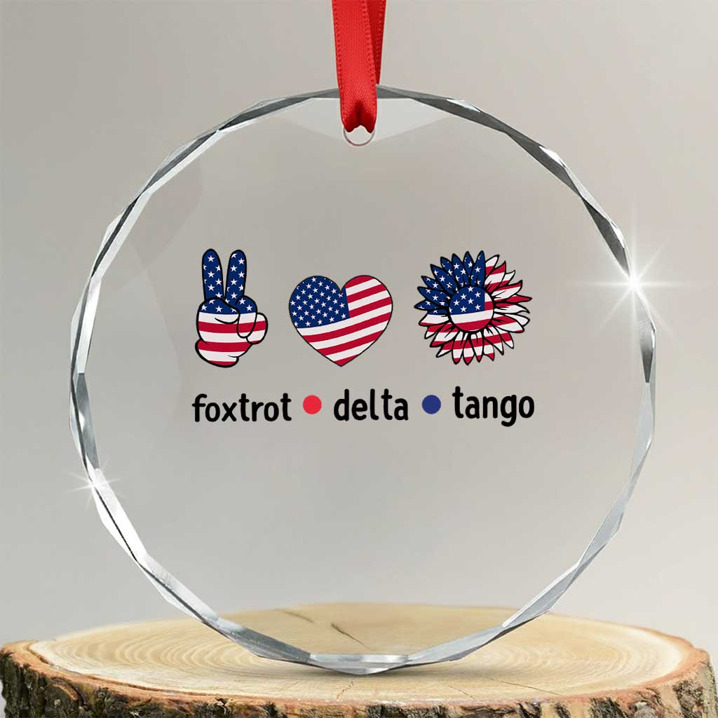 Funny Foxtrots Delta Tangos Crystal Glass Ornament American Flag Peace Sign Heart Sunflower TS02 Transparent Glass 3'' Circle Print Your Wear