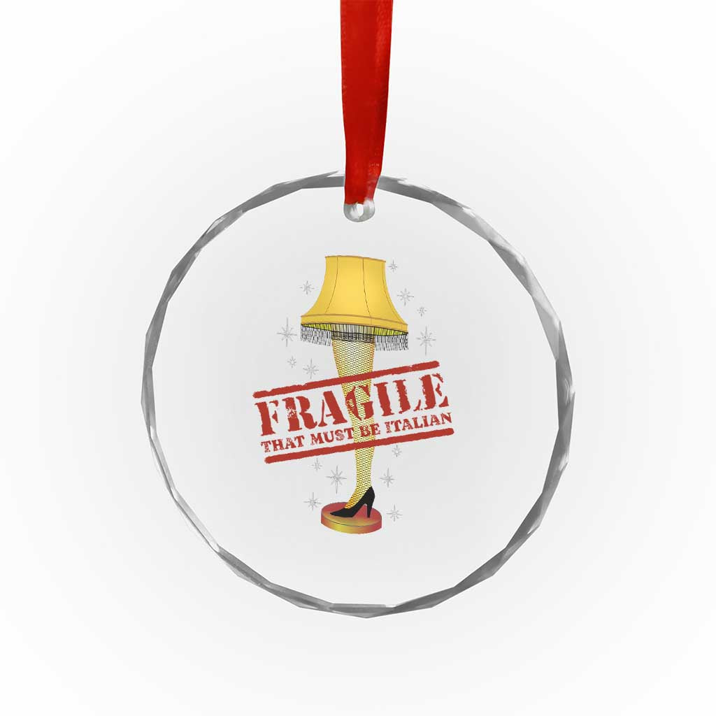 Funny Fragile That Must Be Italian Xmas Movie Crystal Glass Ornament TS11 Print Your Wear